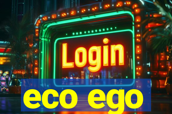 eco ego